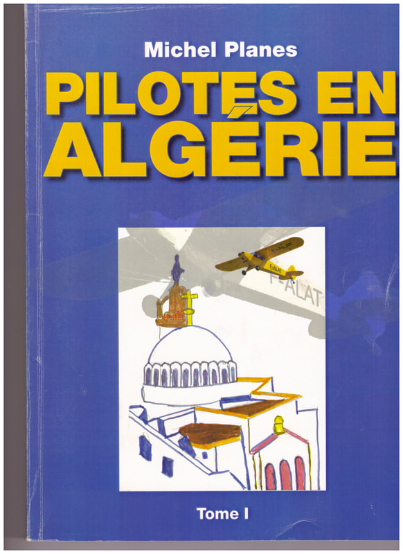 Livre Alat Pilotes en Algérie de Michel  Planes Tome 1 première édition alat.fr