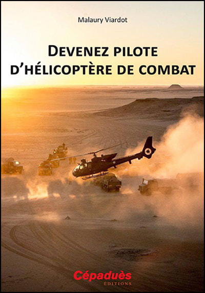 Livre Alat Devenez pilote d'hélicoptère de combat, Malaury Viardot Alat.fr