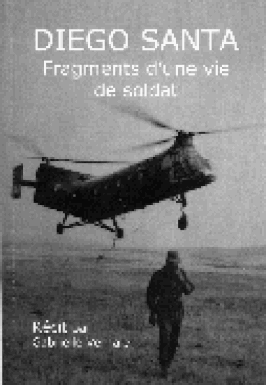 Livre Diego Santa - Fragments d'une vie de soldat, Gabrielle Vernale, 2009 alat.fr