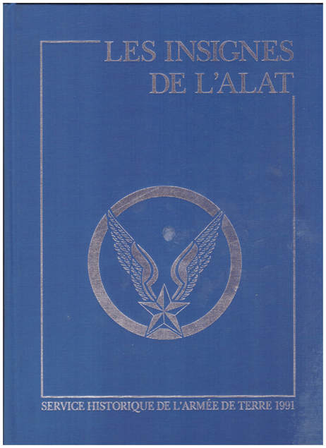 Livre Les Insignes de l'Aviation Légère de l'Armée de Terre, Malcros, Gaujac, de Royer, 1991 alat.fr