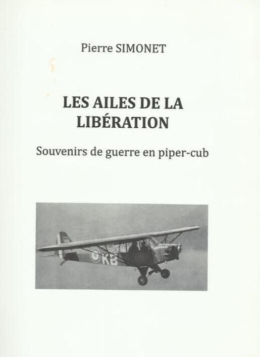 Livre Les ailes de la Libération, Pierre Simonet, 2014 alat.fr
