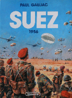 Livre Suez 1956, Paul Gaujac, Lavauzelle alat.fr