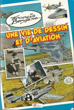 Une vie de dessin et d'aviation de Francis Bergèse